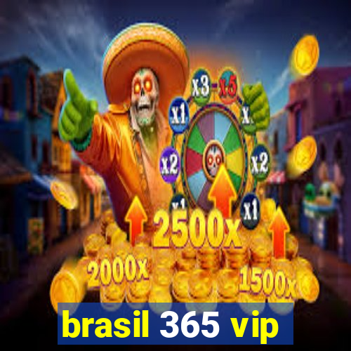 brasil 365 vip